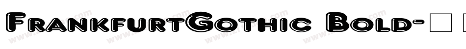 FrankfurtGothic Bold字体转换